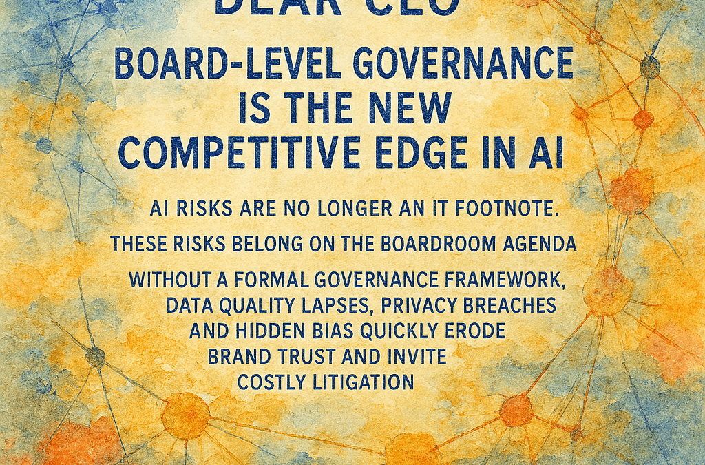 Dear CEO – Board‑Level Governance Is the New Competitive Edge in AI